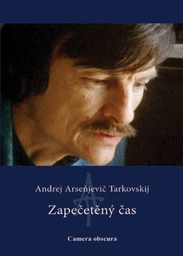 Přední strana obálky: Andrej Arseňjevič Tarkovskij: Zapečetěný čas